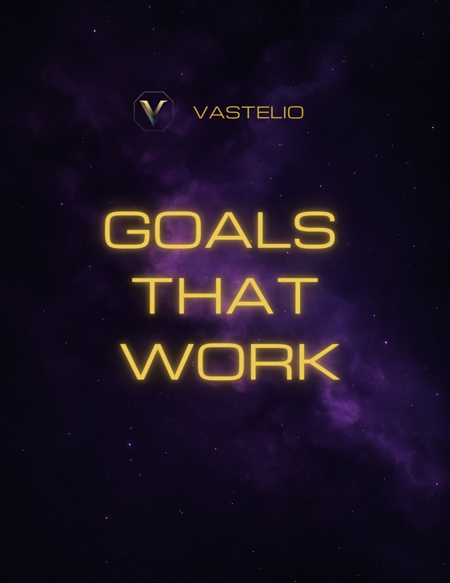 Goals That Work: The Starter System for Measurable Progress + Tracker Pack | By Vastelio